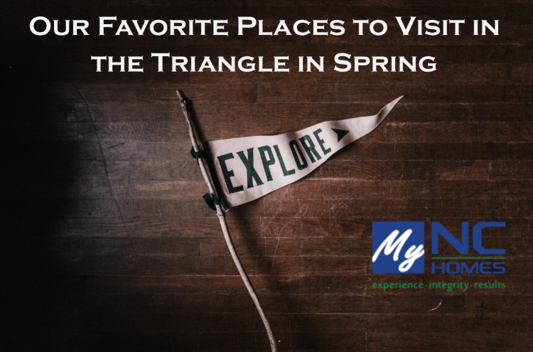 Our Favorite Places to Visit in the Triangle in Spring